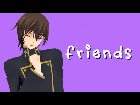 [MMD Code Geass] FRIENDS [Lelouch]
