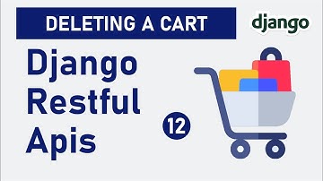 Deleting a Cart | Django Rest Framework | Build an Ecommerce Restful API - pt 12