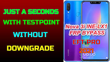 HUAWEI Nova 3i INE LX1 FRP Bypass EFTPRO 2021