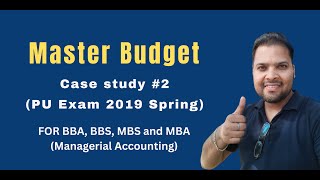 Master budget Case study #2 | For BBA, BBS, MBS and MBA (managerial accounting)