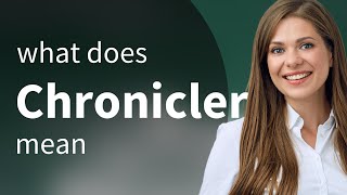Chronicler — definition of CHRONICLER