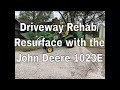 Driveway Rehab with the John Deere 1023E