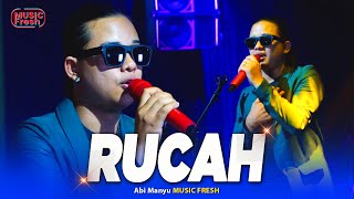 RUCAH - Abi Manyu MUSIC FRESH |  Music Live