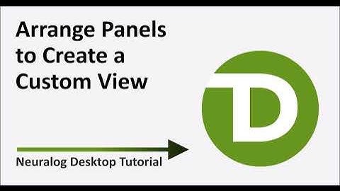 Arrange Panels in Neuralog Desktop