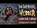 Don't Starve Together: Along Came A Spider [Webber Animated Short]