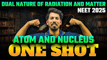 Dual Nature of Radiation and Matter | Atom and Nucleus One Shot | NEET 2025 Hindi | Nitin Sir