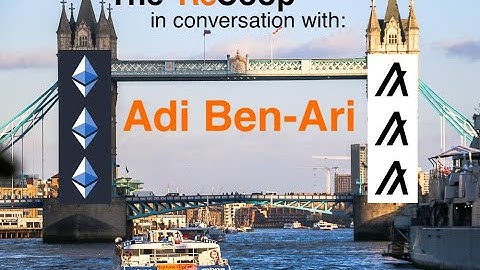 Conversation with ADI BEN-ARI - Can Algorand be the CHAIN OF CHAINS??