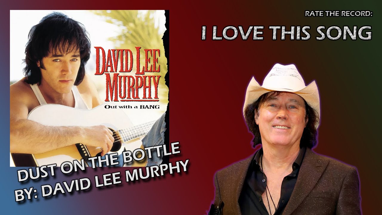 I Love This Song: Dust on the Bottle - David Lee Murphy - YouTube