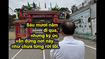 Những ngày xưa thân ái của LÂN VÕ | Trở lại mái trường xưa