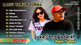 LUKA SENG BADARAH - Ongen Tuahena | HILANG - Justy Aldrin | PARCUMA | LAGU TIMUR  VIRAL TERBARU