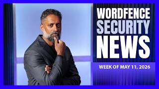 First AI-Assisted Zero Day Confirmed | Gravity SMTP Exploited | Wordfence Security News May 11, 2026