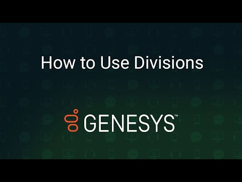 Genesys Cloud: How to Set Up and Administer Divisions