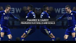 Mahrez & Vardy - Fearless Duo | Skills and Goals - 2016 (NeoNino Contest)