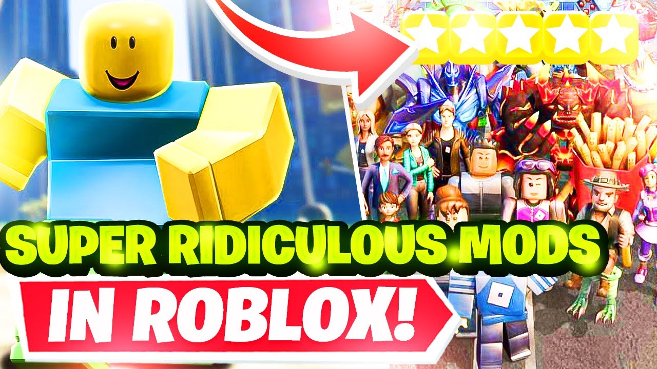SUPER RIDICULOUS MODS for ROBLOX! 