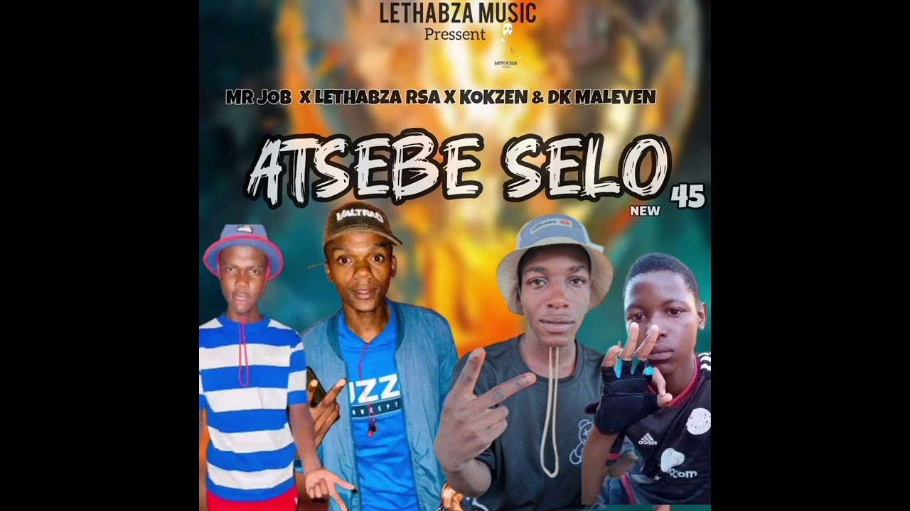 ATSEBE SELO FT. MR JOB X LETHABZA RSA & BAD MAFIA 626
