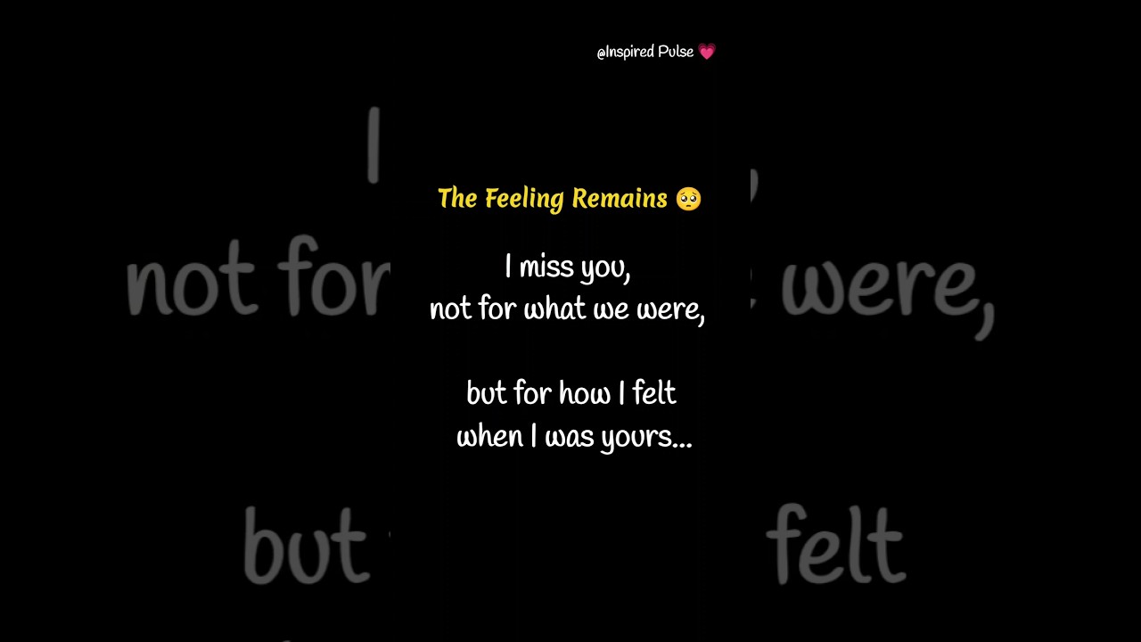 "The Feeling Remains 🥺💔"