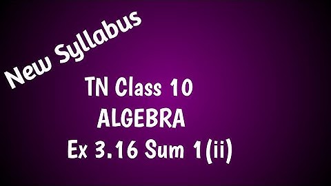TN Samacheer class 10 | maths | chapter 3 | Algebra | Ex 3.16 | Sum 1(ii)