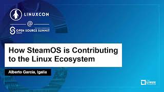 How SteamOS is Contributing to the Linux Ecosystem - Alberto Garcia, Igalia screenshot 2