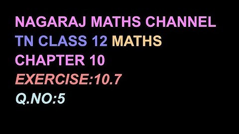 Exercise:10.7|| Q:NO:5|| TN CLASS 12 MATHS|| CHAPTER 10