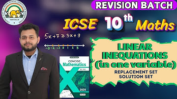 Linear Inequations in One Variable | Class 10 ICSE | Solution Set & Replacement Set Explained