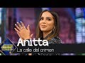 Anitta recuerda su infancia vivida en "la calle del crimen" en Brasil - El Hormiguero 3.0