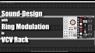 Sound-Design with Ring Modulation in VCV Rack