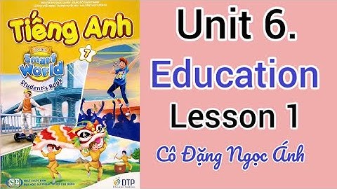 SGK Tiếng Anh lớp 7 i learn smart world | Unit 6. Education | Lesson 1 | Trang 44 | Cô Ánh