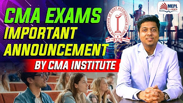 CMA Exams - Important Announcement By CMA Institute | Mohit Agarwal
