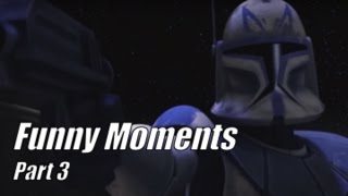 Star Wars The Clone Wars Funny\/Banter Moments Part 3