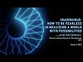 IFTF Foresight Talk: Imaginable—How to Be Fearless in Realizing a World with Possibilities