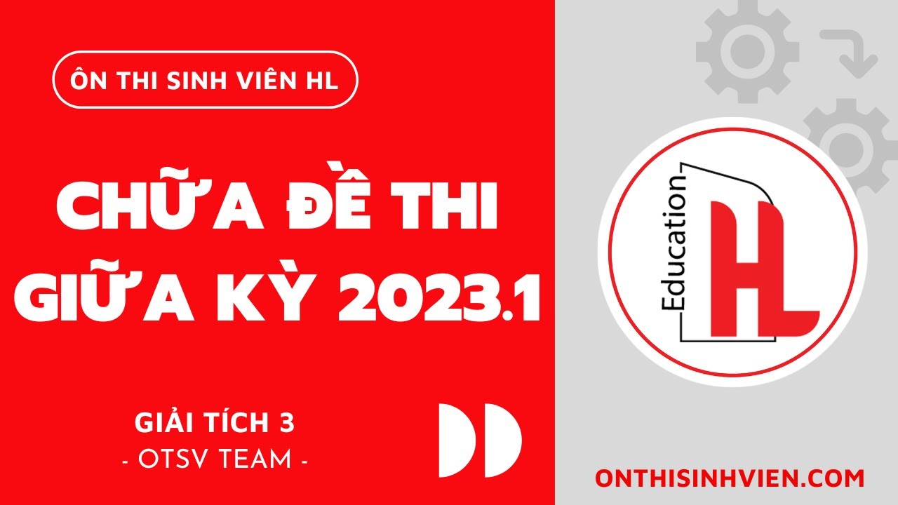 Chữa đề thi giữa kỳ lần 1 Giải tích 3 kỳ 2023.1 - Giải tích 3 HUST |👥 Mentor Thanh Tuấn