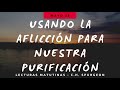 03 MAYO - USANDO LA AFLICCIÓN PARA NUESTRA PURIFICACIÓN // Devocional Lecturas Matutinas - Spurgeon