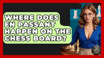 Where Does En Passant Happen On The Chess Board? - The Chess Codex