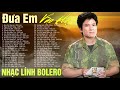 48 Bài Nhạc Lính Bolero Đỉnh Nhất - LK Đưa Em Vào Hạ, Ngoại Ô Đèn Vàng