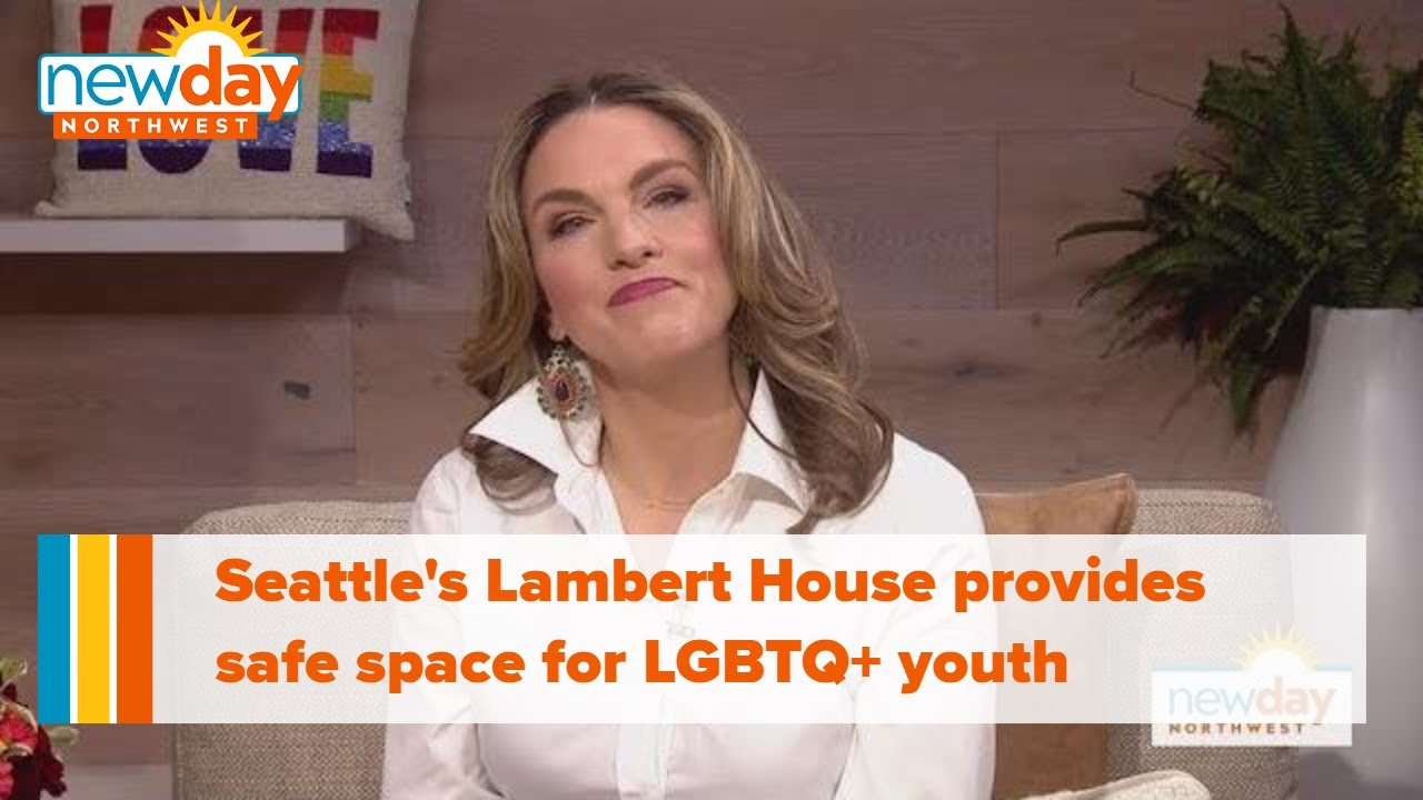 Seattle's Lambert House provides safe space for LGBTQ+ youth - New Day NW