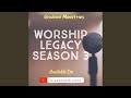 Nabihariye Yesu (Worship Legacy Season 3)