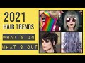 2021 HAIR trends - what's in what's out