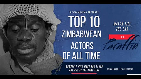 Top 10 Zimbabwean Actors Of All Time (90s - Early 2000s)