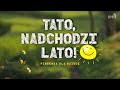 Tato nadchodzi lato  piosenka dla dzieci