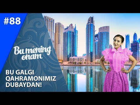 Bu Mening Onam 88-soni BU GALGI QAHRAMONIMIZ DUBAYDAN!  (17.09.2019)