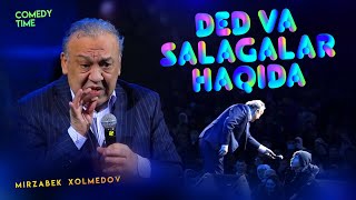 : Mirzabek Xolmedov - Ded va Salagalar haqida