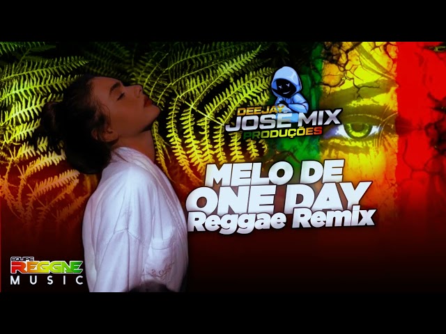 MELO DE ONE DAY ALAN WALKER REGGAE REMIX INTERNACIONAL | JOSÉ MIX PRODUÇÕES class=