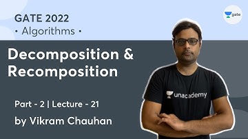 Decomposition & Recomposition | L 21 | Part - 2 | Algorithms | GATE 2022 | Vikram Chauhan