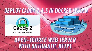 How to deploy Caddy Server 2.4.5 in Docker Swarm Cluster | TUNEIT How to deploy Caddy Server 2.4.5 in Docker Swarm Cluster | TUNEIT