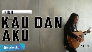  Felix Irwan Kau Dan Aku - Nidji (Cover) Mp3