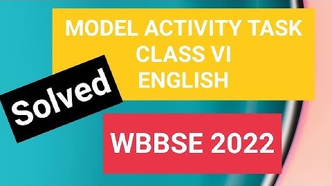 //MODEL ACTIVITY TASK CLASS VI// ENGLISH//WBBSE 2022//
