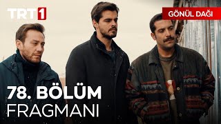 Gönül Dağı 78. Bölüm Fragmanı