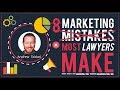 Marketing for Lawyers - 8 Mistakes Most Law Firms Make