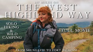 117 Miles on The West Highland Way: Full Movie  Solo Hiking & Wild Camping 4K