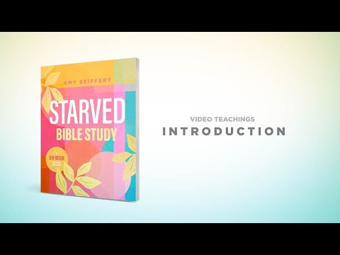 Starved Bible Study - Introduction